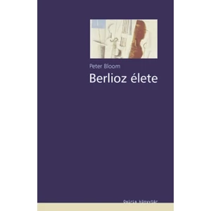 BERLIOZ ÉLETE