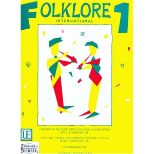 FOLKLORE INTERNATIONAL 1. FÜR ZWEIALTBLOCKFLÖTEN (VIOLINEN,QUERFLÖTEN
