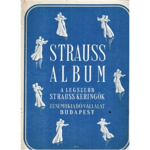 STRAUSS ALBUM (A) A LEGSZEBB STRAUSS KERINGŐK