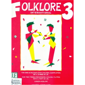 FOLKLORE INTERNATIONAL 3.FÜR ZWEIALTBLOCKFLÖTEN (VIOLINEN,QUERFLÖTEN