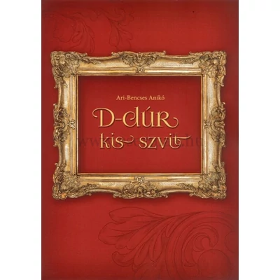 Ari-Bencses Anikó, D-dúr kis szvit