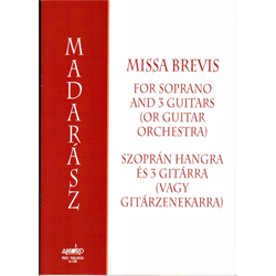 MISSA BREVIS SZOPRÁN HANGRA ÉS 3 GITÁRRA (VAGY GITÁRZENEKARRA)
