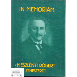 IN MEMORIAM MESZLÉNYI RÓBERT ZENESZERZŐ