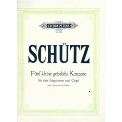 FÜNF KLEINE GEISTLICHE KONZERTE FÜREINE SINGSTIMME UND ORGEL
