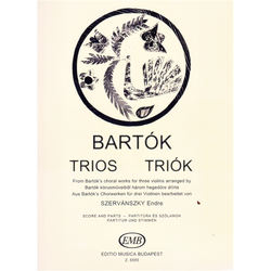 TRIÓK  BARTÓK KÓRUSMŰVEIBŐL 3 HEGEDŰRE ÁTÍRTA SZERVÁNSZKY ENDRE