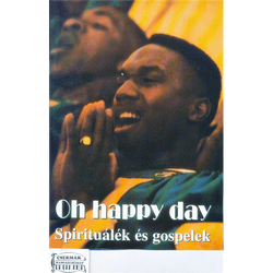OH HAPPY DAY - SPIRITUÁLÉK ÉS GOSPELEK