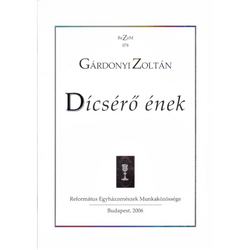 DÍCSÉRŐ ÉNEK A 45.ZSOLTÁRBÓL VETT VERSEKRE VEGYESKARRA ZONGORAKÍSÉRETT