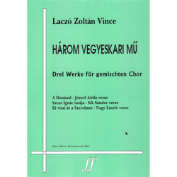 HÁROM VEGYESKARI MŰ