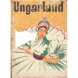 UNGARLAND (A) EINE SAMMLUNG DER SCHÖNSTEN LIEDER UND TANZE AUS UNGARN