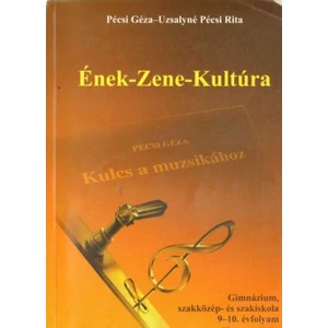KULCS A MUZSIKÁHOZ ÉNEK-ZENE-KULTÚRA