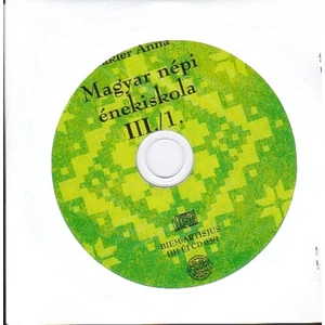 MAGYAR NÉPI ÉNEKISKOLA III. + 2 DB CD Csak a könyvvel együtt vásárolható meg!