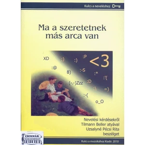 MA A SZERETETNEK MÁS ARCA VAN. NEVELÉSI KÉRDÉSEKRŐL TILMANN BELLER ATY