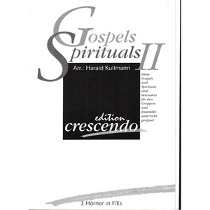 GOSPELS & SPIRITUALS 2. FÜR 3 HÖRNER IN F/ES  ARR.HARALD KULLMANN