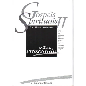 GOSPELS & SPIRITUALS 2.FÜR 3 POSAUNEN/BARITONE  ARR.:HARALD KULLMANN