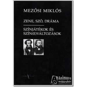 ZENE,SZÓ,DRÁMA  SZÍNJÁTÉKOK ÉS SZÍN(E)VÁLTOZÁSOK