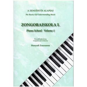 Hunyadi, Zongoraiskola 2. A zeneértés alapjai 