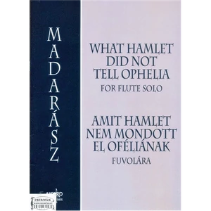 AMIT HAMLET NEM MONDOTT EL OFÉLIÁNAK FUVOLÁRA