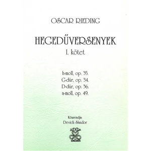 RIEDING, HEGEDŰVERSENYEK I.H-MOLL OP.35,G-DÚR OP.34,D-DÚR OP.36,A-MOLL OP.49