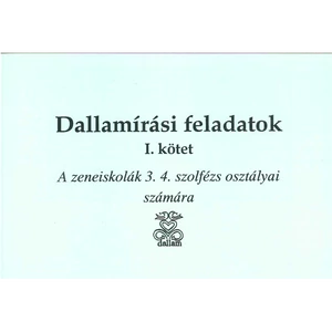 Dallamírás I. A zeneiskolák 3-4. szolfézs osztályai számára