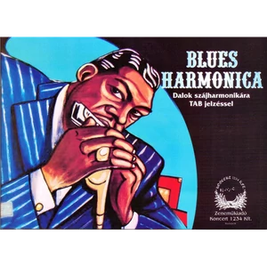 BLUES HARMONICA DALOK SZÁJHARMONIKÁRA TAB JELZÉSSEL CD MELLÉKLETTEL