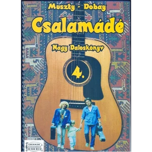 CSALAMÁDÉ 4. NAGY DALOSKÖNYV