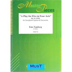 A PLAY FOR FIVE IN FOUR ACTS  OP.91FOR SAXOPHONE QUARTET & Ütős