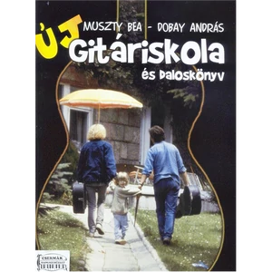 GITÁRISKOLA  MUSZTY-DOBAY BŐVÍTETT ÉS ÁTDOLGOZOTT ÚJ KIADÁS