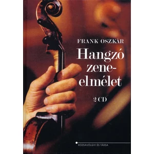 Frank Oszkár, Hangzó zenelmélet 2 CD- vel
