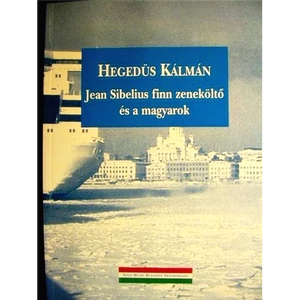 JEAN SIBELIUS FINN ZENEKÖLTŐ ÉS AMAGYAROK
