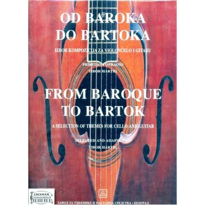 FROM BAROQUE TO BARTOK A SELECTIONOF THEMES FOR CELLO AND GUITAR