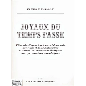 JOYAUX DU TEMPS PASSÉ  PIÉCES DE MOYEN AGE Á UNE ET DEUX VOIX POUR UNE