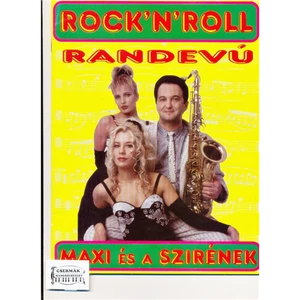 ROCK'N'ROLL RANDEVÚ. MAXI ÉS A SZIRÉNEK