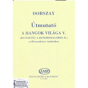 ÚTMUTATÓ A HANGOK VILÁGA V.SZOLFÉZSTANKÖNYV TANÍTÁSÁHOZ