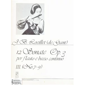 12 SZONÁTA OP.3.III.(NO.7-9.) FUVOLÁRA ÉS BASSO CONTINUÓRA