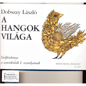 A HANGOK VILÁGA I.SZOLFÉZSKÖNYV AZENEISKOLÁK I.OSZTÁLYÁNAK