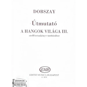 ÚTMUTATÓ A HANGOK VILÁGA III.SZOLFÉZSTANKÖNYV TANÍTÁSÁHOZ