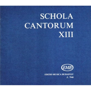SCHOLA CANTORUM XIII. KÉT ÉS HÁROMSZÓLAMÚ MOTETTÁK KARPARTITÚRA