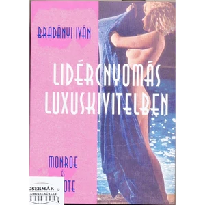 LIDÉRCNYOMÁS LUXUSKIVITELBEN