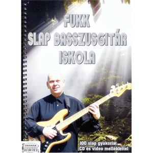 SLAP BASSZUSGITÁR ISKOLA-100 SLAP GYAKORLAT CD ÉS VIDEO MELLÉKLETTEL