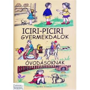 ICIRI-PICIRI GYERMEKDALOK ÓVODÁSOKNAK.LEGNAGYOBB KÖLTŐINK VERSEIVEL
