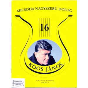 KOÓS JÁNOS-MICSODA NAGYSZERŰ DOLOG, RÉGI SLÁGEREK MA IS DIVATBAN 16.