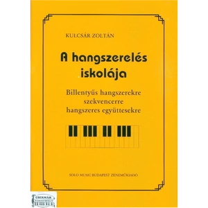 A HANGSZERELÉS ISKOLÁJABILLENTYŰS HANGSZEREKRE,SZEKVENCERR