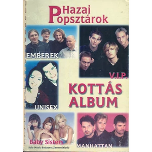 HAZAI POPSZTÁROK  VÁLOGATÁSBABY SISTERS,EMBEREK,MANHATTAN,UNIS