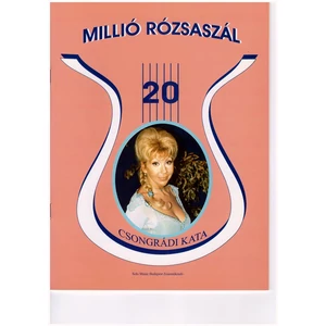 CSONGRÁDI KATA MILLIÓ RÓZSASZÁLRÉGI SLÁGEREK MA IS DIVATBAN 6.