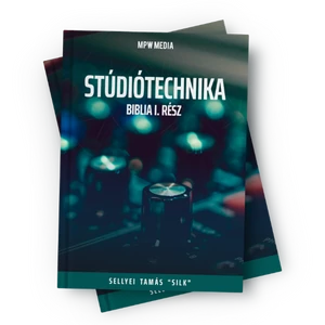 Stúdiótechnika Biblia I. rész SILK