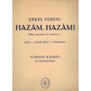 HAZÁM, HAZÁM (A) NÁDASDY KÁLMÁN ÚJSZÖVEGÉVEL ÉNEKHANGRA ÉS ZONGORÁVAL