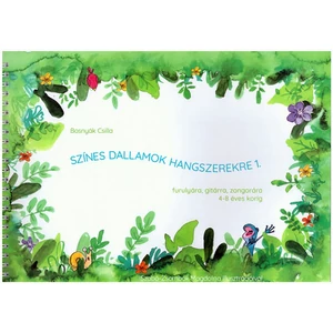 Bosnyák Csilla, Színes dallamok hangszerekre 1. Furulyára, gitárra, zongorára 4-9 éves korig