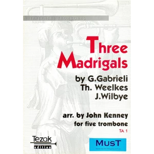 THREE MADRIGALS FOR FIVE TROMBONE