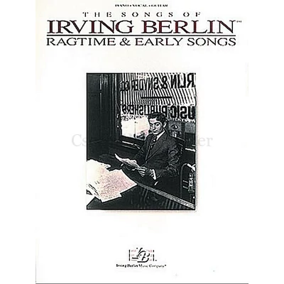 Berlin, Irving, Ragtime & Early Songs