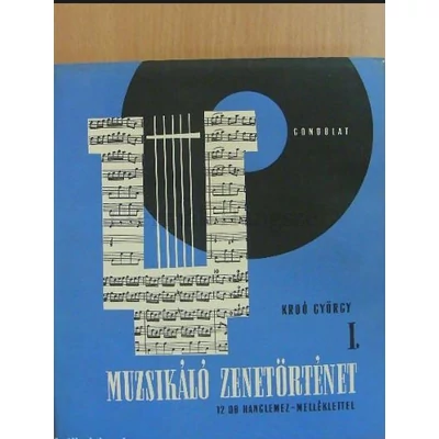 Muzsikáló zenetörténet I.